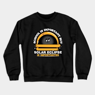 School Solar Eclipse Importanter Crewneck Sweatshirt